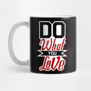 Do what you love Mug